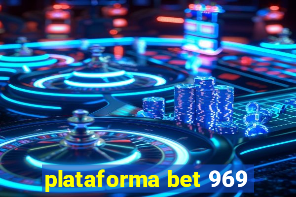 plataforma bet 969